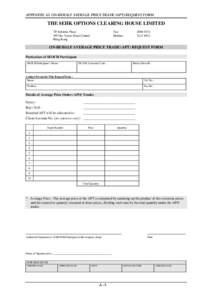 APPENDIX A3. ON-BEHALF AVERAGE PRICE TRADE (APT) REQUEST FORM  THE SEHK OPTIONS CLEARING HOUSE LIMITED 7/F Infinitus Plaza 199 Des Voeux Road Central Hong Kong