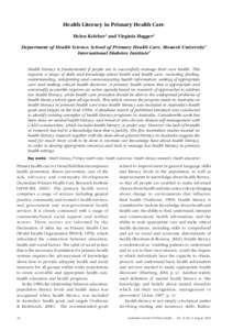 Health Literacy in Primary Health Care Helen Keleher1 and Virginia Hagger2 Department of Health Science, School of Primary Health Care, Monash University1 International Diabetes Institute2 Health literacy is fundamental 