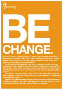 BE  change. Patricia Lumano is walking ahead of me down the dirt path to her farm. She lives in a drought-ridden place called Sikaunzwe in southern Zambia.