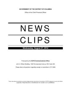 GOVERNMENT OF THE DISTRICT OF COLUMBIA Office of the Chief Financial Officer NEWS CLIPS Wednesday, August 27, 2014