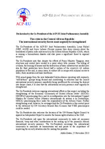 ACP-EU JOINT PARLIAMENTARY ASSEMBLY  Declaration by the Co-Presidents of the ACP-EU Joint Parliamentary Assembly The crisis in the Central African Republic: The international security forces must urgently be strengthened