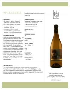 2008 UNOAKED CHARDONNAY OREGON VINEYARD: • 20.14 tons – Red Hill Vineyard 108 clone - Harvested[removed] • 5.01 tons – Hauer of the Dauen