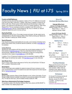 Faculty News | FIU at I-75 Faculty and Staff Mailboxes All faculty and instructional staff are assigned a mailbox at FIU at I-75. Mailboxes are located at the front of the office in Room 302. In addition, office space is