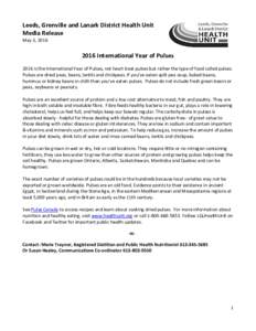 Leeds, Grenville and Lanark District Health Unit Media Release May 3, International Year of Pulses 2016 is the International Year of Pulses, not heart beat pulses but rather the type of food called pulses.