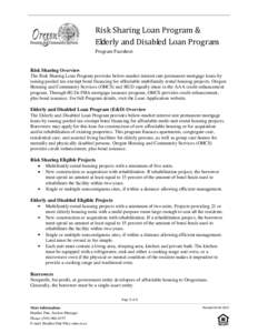 Risk Sharing Loan Program & Elderly and Disabled Loan Program Program Factsheet Risk Sharing Overview The Risk Sharing Loan Program provides below-market interest rate permanent mortgage loans by