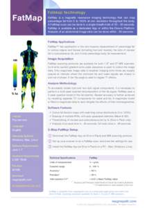 FatMap  FatMap Technology FatMap is a magnetic resonance imaging technology that can map percentage fat from 0 to 100% at mm resolution throughout the body. A FatMap scan can be done in a single breath-hold of[removed]se