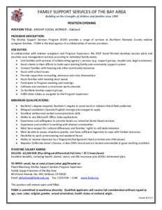 FAMILY SUPPORT SERVICES OF THE BAY AREA Building on the strengths of children and families since 1990 POSITION OPENING POSITION TITLE: KINSHIP SOCIAL WORKER - Oakland PROGRAM DESCRIPTION: