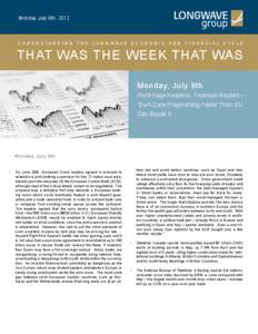 Monday July 9th, 2012  UNDERSTANDING THE LONGWAVE ECONOMIC AND FINANCIAL CYCLE THAT WAS THE WEEK THAT WAS Monday, July 9th