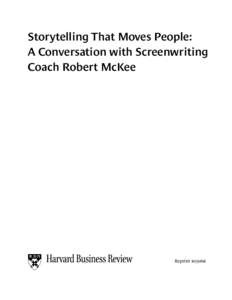 Storytelling That Moves People: A Conversation with Screenwriting Coach Robert McKee Reprint r0306b