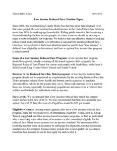 Transit Riders Union[removed]Low Income Reduced Fare: Position Paper Since 2000, the standard King County Metro bus fare has more than doubled; over