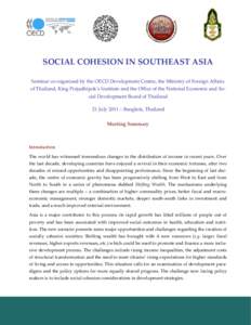 SOCIAL COHESION IN SOUTHEAST ASIA Seminar co-organised by the OECD Development Centre, the Ministry of Foreign Affairs of Thailand, King Prajadhipok’s Institute and the Office of the National Economic and Social Develo