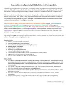 Expanded Learning Opportunity (ELO) Definition for Washington State Expanded Learning Opportunities are structured, intentional & creative learning environments outside the traditional school day. ELOs build linkages wit