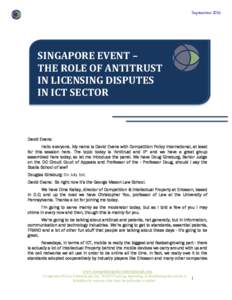SeptemberSINGAPORE	
  EVENT	
  –	
  	
   THE	
  ROLE	
  OF	
  ANTITRUST	
   IN	
  LICENSING	
  DISPUTES	
   IN	
  ICT	
  SECTOR	
  