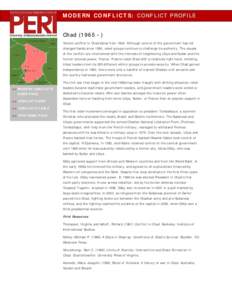 M O D E R N C O N F L I C T S : CONFLICT PROFILE ChadViolent conflict in Chad dates fromAlthough control of the government has not changed hands since 1990, rebel groups continue to challenge its author