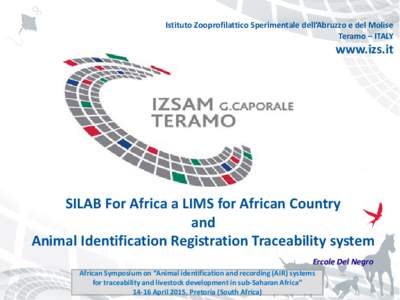 Istituto Zooprofilattico Sperimentale dell’Abruzzo e del Molise Teramo – ITALY www.izs.it  SILAB For Africa a LIMS for African Country