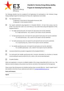 Checklist for Voluntary Energy Rating Labelling Program for Swimming Pool Pump-Units The following checklist must be completed for all applications for participation in the Voluntary Energy Rating Labelling Program for S