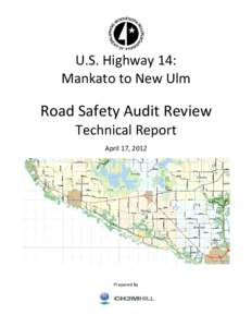 U.S. Highway 14: Mankato to New Ulm Road Safety Audit Review Technical Report April 17, 2012