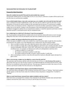 Automated Wait List Information for Faculty & Staff Frequently Asked Questions How will a student be moved off the wait list and enrolled into a course? An automatic waitlist process run twice daily (11:59 a.m. & 11:59 p