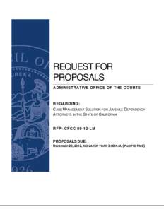 REQUEST FOR PROPOSALS ADMINISTRATIVE OFFICE OF THE COURTS REGARDING: CASE MANAGEMENT SOLUTION FOR JUVENILE DEPENDENCY
