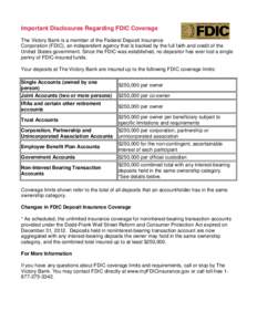 Important Disclosures Regarding FDIC Coverage The Victory Bank is a member of the Federal Deposit Insurance Corporation (FDIC), an independent agency that is backed by the full faith and credit of the United States gover