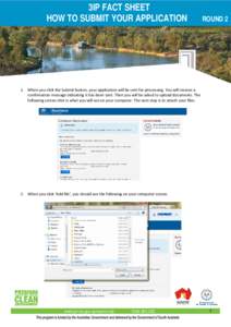 3IP FACT SHEET HOW TO SUBMIT YOUR APPLICATION ROUND[removed]When you click the Submit button, your application will be sent for processing. You will receive a