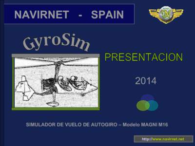 NAVIRNET - SPAIN[removed]SIMULADOR DE VUELO DE AUTOGIRO – Modelo MAGNI M16 http://www.navirnet.net