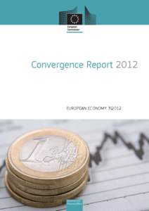 Convergence Report[removed]EUROPEAN ECONOMY 3|2012 Economic and Financial Aﬀairs