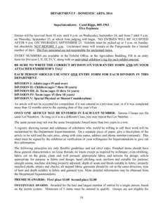 DEPARTMENT F - DOMESTIC ARTS, 2014 Superintendents: Carol Riggs, [removed]Elva Espinoza Entries will be received from 10 a.m. until 8 p.m. on Wednesday, September 24, and from 7 until 9 a.m. on Thursday, September 25, at