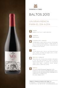 BALTOS 2013 UN GRAN MENCÍA PARA EL DÍA A DÍA ORIGEN BIERZO, CASTILLA Y LEÓN, ESPAÑA VARIEDAD