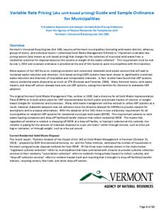 Variable Rate Pricing (aka unit-based pricing) Guide and Sample Ordinance for Municipalities A Guidance Document and Sample Variable Rate Pricing Ordinance from the Agency of Natural Resources for Compliance with Vermont