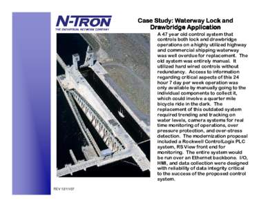 Case Study: Waterway Lock and Drawbridge Application A 47 year old control system that controls both lock and drawbridge operations on a highly utilized highway and commercial shipping waterway