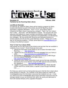 Newsletter #2 Published by the Wyoming State Library February, 2008  Last Minute Reminder