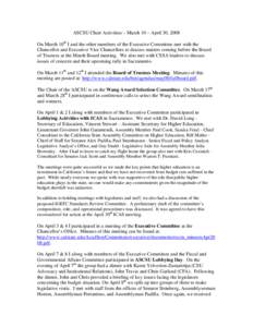 ASCSU Chair Activities – March 10 – April 30, 2008 On March 10th I and the other members of the Executive Committee met with the Chancellor and Executive Vice Chancellors to discuss matters coming before the Board of