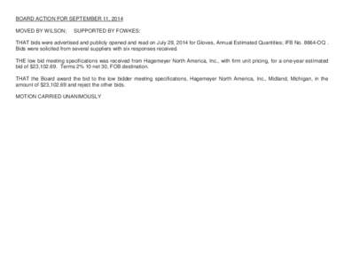 BOARD ACTION FOR SEPTEMBER 11, 2014 MOVED BY WILSON; SUPPORTED BY FOWKES:  THAT bids were advertised and publicly opened and read on July 29, 2014 for Gloves, Annual Estimated Quantities; IFB No[removed]OQ .