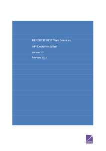 REPORT IT REST Web Services API Documentation Version 1.3 February 2011  REPORT IT REST API Documentation