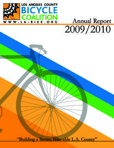 Annual Report[removed] “Building a Better, Bike-able L.A. County”