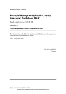 Australian Capital Territory  Financial Management (Public Liability Insurance) Guidelines 2005* Disallowable instrument DI2005–205 made under the