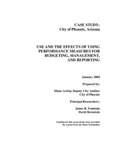 CASE STUDY: City of Phoenix, Arizona USE AND THE EFFECTS OF USING PERFORMANCE MEASURES FOR BUDGETING, MANAGEMENT,