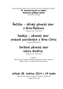 Město Modřice připravilo pro všechny příznivce hudebních zážitků  70. komorní koncert na radnici Slavnostní jubilejní zpívání na kterém vystoupí