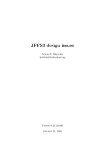 JFFS3 design issues Artem B. Bityuckiy  Versiondraft) October 24, 2005
