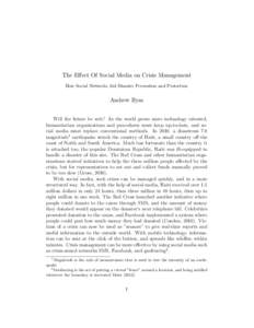 The Effect Of Social Media on Crisis Management How Social Networks Aid Disaster Prevention and Protection Andrew Ilyas Will the future be web? As the world grows more technology oriented, humanitarian organizations and 