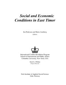 Social and Economic Conditions in East Timor Jon Pedersen and Marie Arneberg Editors  International Conflict Resolution Program