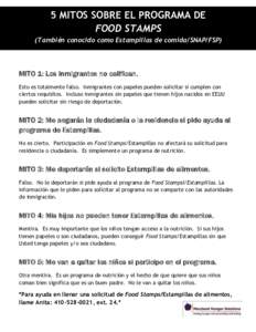 5 MITOS SOBRE EL PROGRAMA DE FOOD STAMPS (También conocido como Estampillas de comida/SNAP/FSP) MITO 1: Los inmigrantes no califican. Esto es totalmente falso. Inmigrantes con papeles pueden solicitar si cumplen con