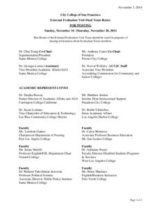 November 3, 2014 City College of San Francisco External Evaluation Visit Final Team Roster FOR POSTING Sunday, November 16 -Thursday, November 20, 2014 This Roster of the External Evaluation Visit Team should be used for