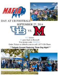 DAY AT UB FOOTBALL SEPTEMBER 27, 2014 VS. $12 tickets $2 goes back to Roswell Use promo code: MAFIA1