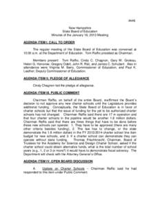 4446 New Hampshire State Board of Education Minutes of the January 16, 2013 Meeting AGENDA ITEM I. CALL TO ORDER The regular meeting of the State Board of Education was convened at