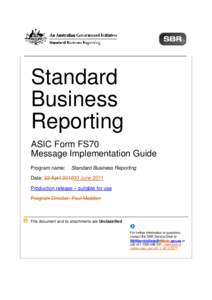 Standard Business Reporting ASIC Form FS70 Message Implementation Guide Program name: