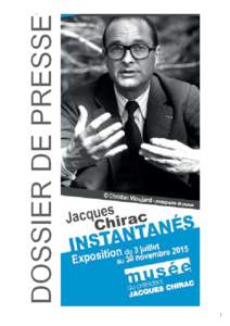 Dossier de presse exposition INSTANTANÉS - Musée du président Jacques Chirac