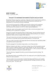 MEDIA STATEMENT Darwin, 12 November 2009 RESPONSE TO THE INDEPENDENT ENVIRONMENTAL MONITOR 2008 AUDIT REPORT The Northern Territory Government appointed, Independent Environmental Monitor’s audit into McArthur River Mi