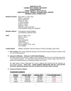 MINUTES OF THE CONNECTICUT AIRPORT AUTHORITY BOARD MEETING FRIDAY, MARCH 7, 2014, 9:00 A.M. SHERATON HOTEL - BRADLEY INTERNATIONAL AIRPORT WINDSOR LOCKS, CONNECTICUT